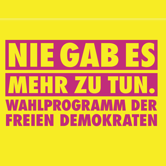 Kurzwahlprogramm der FDP Nie gab es mehr zu tun. FDP